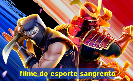 filme do esporte sangrento